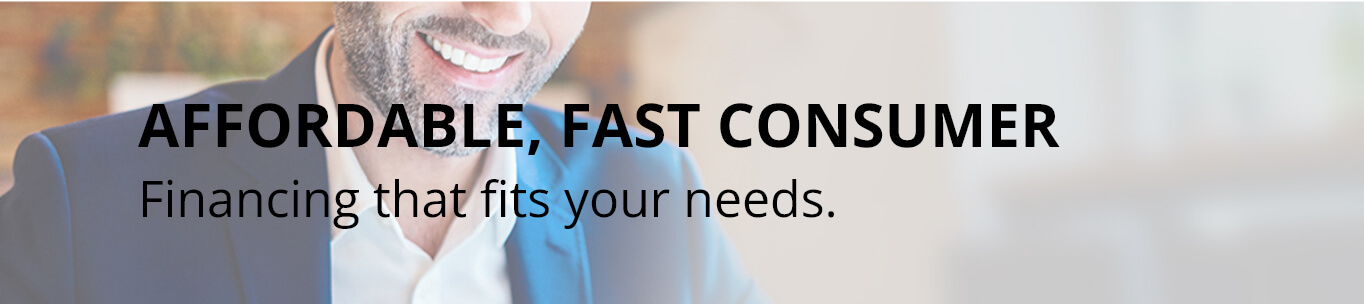 Affordable, Fast Consumer Financing that fits your needs